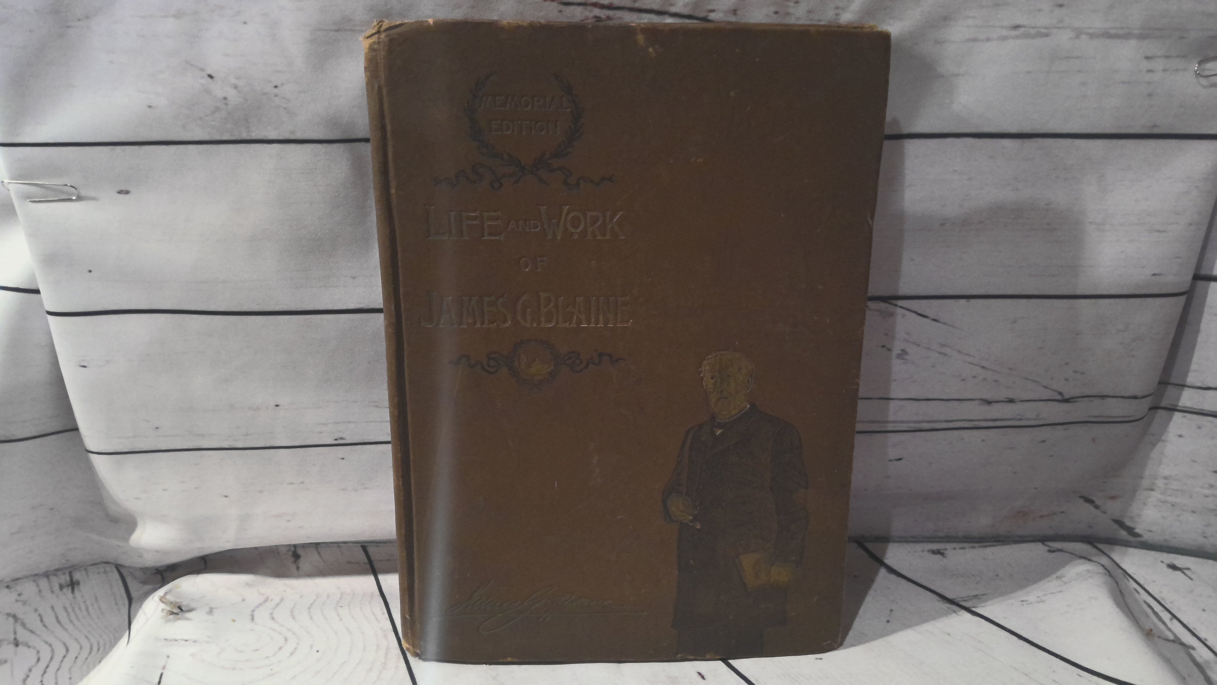 "Memorial Edition" Life and Work of James G. Blaine