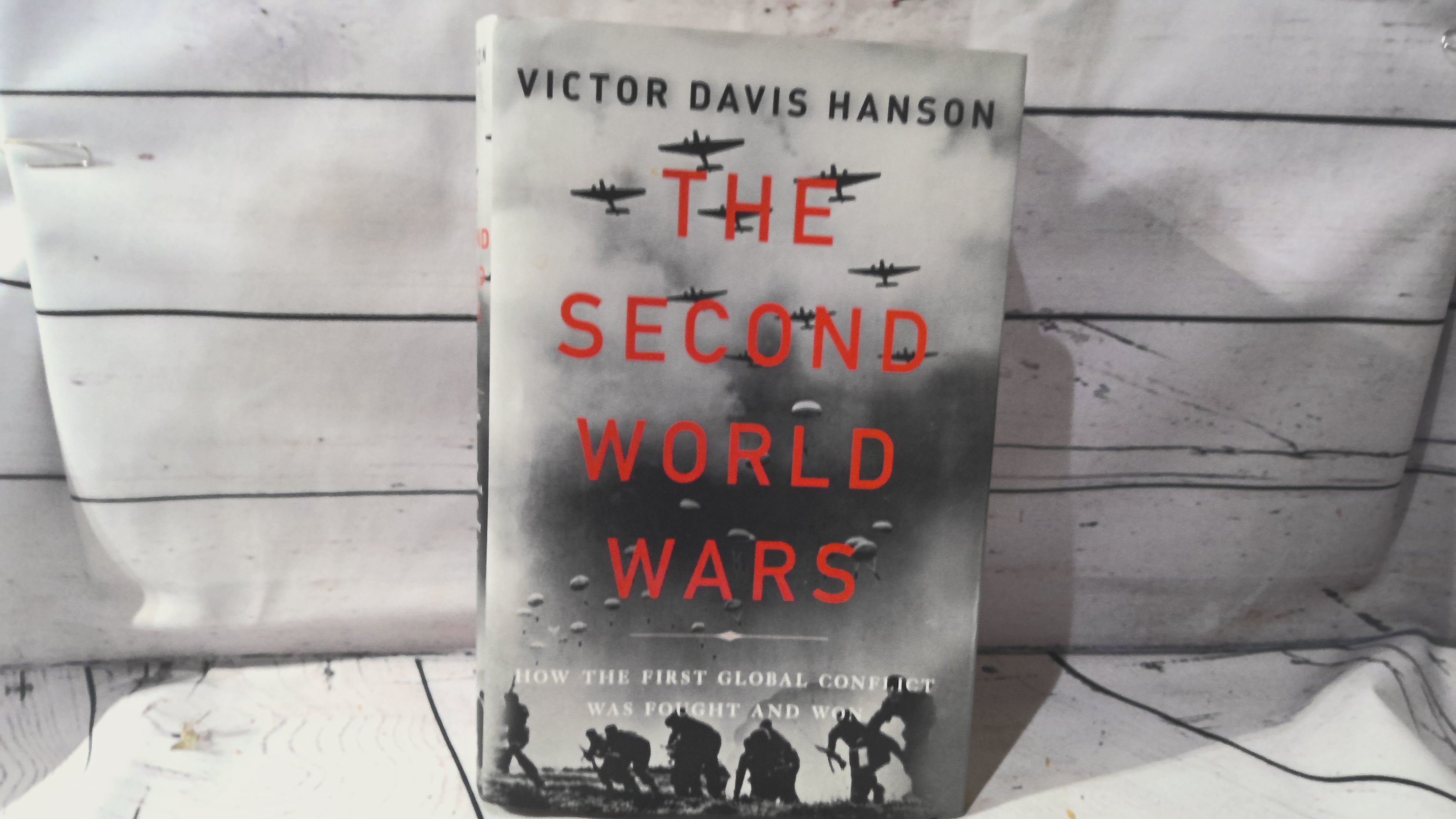 The Second World wars by Victor Davis Hanson