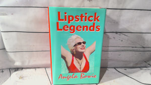 Lipstick legends by Angelo Bowie