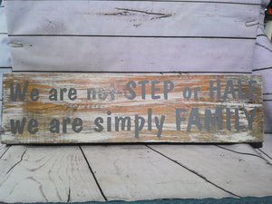 "we aren't step or half" Sign
