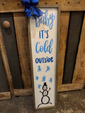 Baby its cold outside sign